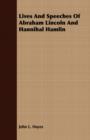 Image for Lives And Speeches Of Abraham Lincoln And Hannibal Hamlin