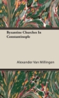 Image for Byzantine Churches In Constantinople