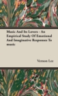 Image for Music And Its Lovers - An Empirical Study Of Emotional And Imaginative Responses To Music