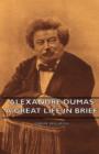 Image for Alexandre Dumas - A Great Life In Brief