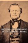 Image for Brigham Young And His Mormon Empire