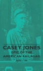 Image for Casey Jones - Epic Of The American Railroad