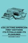 Image for Collecting American First Editions - Its Pitfalls And Its Pleasures