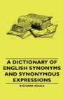 Image for A Dictionary Of English Synonyms And Synonymous Expressions