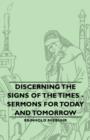 Image for Discerning The Signs Of The Times - Sermons For Today And Tomorrow