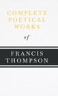 Image for Complete Poetical Works Of Francis Thompson