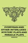 Image for Everyman And Other Interludes - Mystery Plays and Miracle Plays