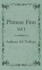 Image for Phineas Finn - Vol I