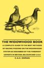 Image for The Widowhood Book - A Complete Guide to the Best Methods of Racing Pigeons on the Widowhood System as Described by the Foremost Experts in Britain, Belgium and U.S.A