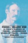 Image for Poems - Volume One - A Child&#39;s Garden of Verses - Underwoods Songs of Travel - Moral Emblems