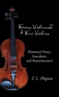 Image for Famous Violinists and Fine Violins - Historical Notes, Anecdotes, and Reminiscences