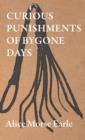 Image for Curious Punishments of Bygone Days