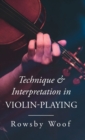 Image for Technique and Interpretation in Violin-Playing