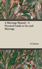Image for A Marriage Manual - A Practical Guide to Sex and Marriage