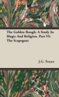 Image for The Golden Bough : A Study In Magic And Religion. Part VI: The Scapegoat
