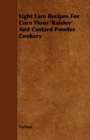 Image for Light Fare Recipes For Corn Flour &#39;Raisley&#39; And Custard Powder Cookery