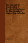 Image for The Materials Of Construction. A Treatise For Engineers On The Strength Of Engineering Matierials