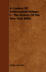 Image for A Century Of Achievement Volume I - The History Of The New York Bible
