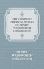 Image for The Complete Poetical Works Of Henry Wadsworth Longfellow