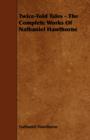 Image for Twice-Told Tales - The Complete Works Of Nathaniel Hawthorne