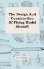 Image for The Design And Construction Of Flying Model Aircraft