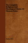 Image for The Complete Religious And Theological Works Of Thomas Paine
