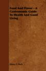 Image for Food And Flavor - A Gastronomic Guide To Health And Good Living