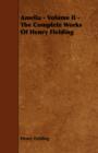 Image for Amelia - Volume II - The Complete Works Of Henry Fielding
