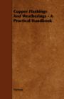 Image for Copper Flashings And Weatherings - A Practical Handbook