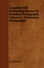 Image for Complete Self Instructing Library Of Practical Photography Volume I - Elementary Photography