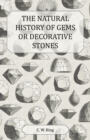 Image for The Natural History Of Gems Or Decorative Stones
