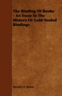 Image for The Binding Of Books - An Essay In The History Of Gold-Tooled Bindings