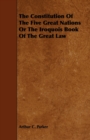 Image for The Constitution Of The Five Great Nations Or The Iroquois Book Of The Great Law