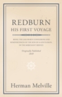 Image for Redburn - His First Voyage - Being The Sailor-Boy Confessions And Reminiscences Of The Son-Of-A-Gentleman, In The Merchant Service