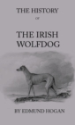 Image for The History Of The Irish Wolfdog