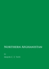 Image for Northern Afghanistan: or letters from the Afghan Boundary Commission