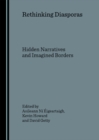 Image for Rethinking diasporas: hidden narratives and imagined borders