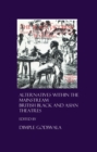 Image for Alternatives within the mainstream: British black and Asian theatres