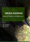 Image for Media agoras: democracy, diversity, and communication
