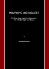 Image for Mourning and disaster: finding meaning in the mourning for Hillsborough and Diana