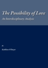 Image for The possibility of love: an interdisciplinary analysis