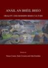 Image for Anail an bheil bheo: orality and modern Irish culture