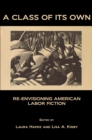 Image for A class of its own: re-envisioning American labor fiction