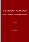 Image for The changing face of rugby: the union game and professionalism since 1995