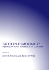 Image for Faith in democracy?: religion and politics in Canada