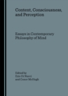 Image for Content, Consciousness, and Perception: Essays in Contemporary Philosophy of Mind.