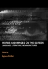 Image for Words and images on the screen: language, literature, moving pictures