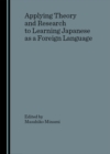 Image for Applying theory and research to learning Japanese as a foreign language