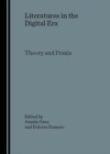 Image for Literatures in the digital era: theory and praxis