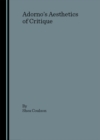 Image for Adorno&#39;s aesthetics of critique